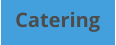 Catering